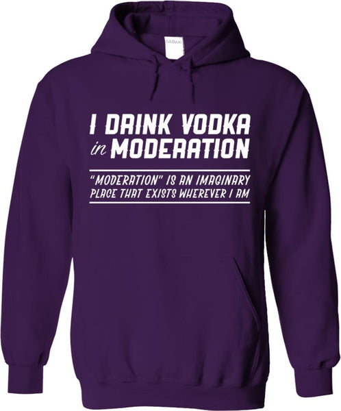 I Drink Vodka In Moderation