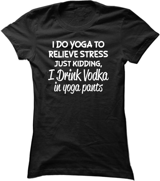 I Drink Vodka In Yoga Pants