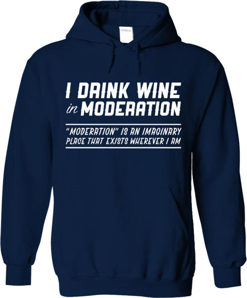 I Drink Wine In Moderation