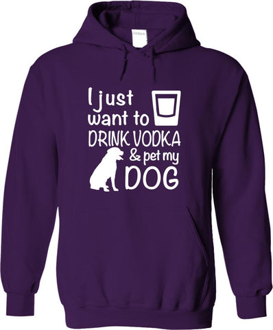 I Just Want To Drink Vodka And Pet My Dog