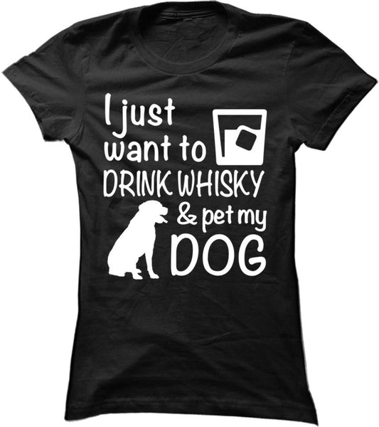 Drink Whisky And Pet My Dog