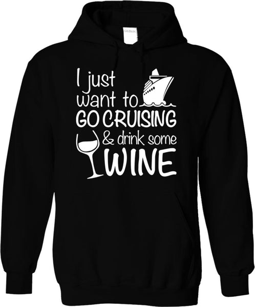 I Just Want To Go Cruising And Drink Wine