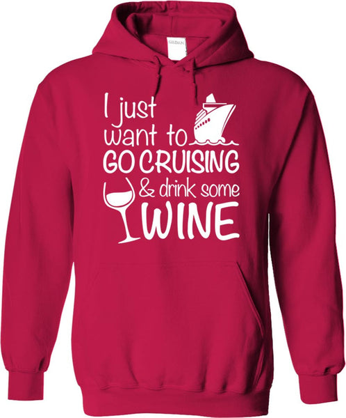 I Just Want To Go Cruising And Drink Wine