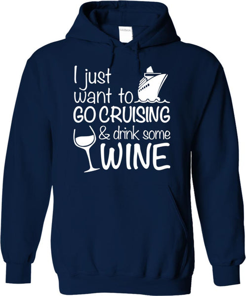 I Just Want To Go Cruising And Drink Wine