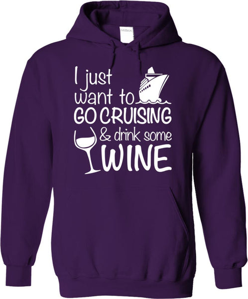 I Just Want To Go Cruising And Drink Wine