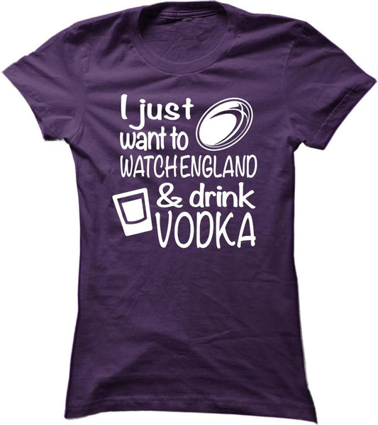 I Just Want To Watch England And Drink Vodka