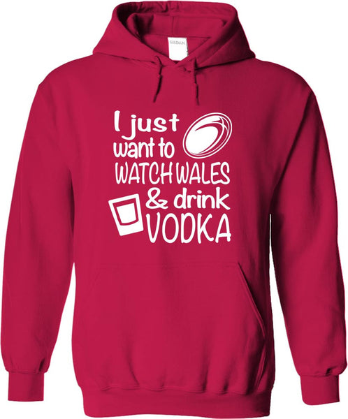 I Just Want To Watch Wales And Drink Vodka