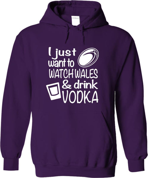 I Just Want To Watch Wales And Drink Vodka