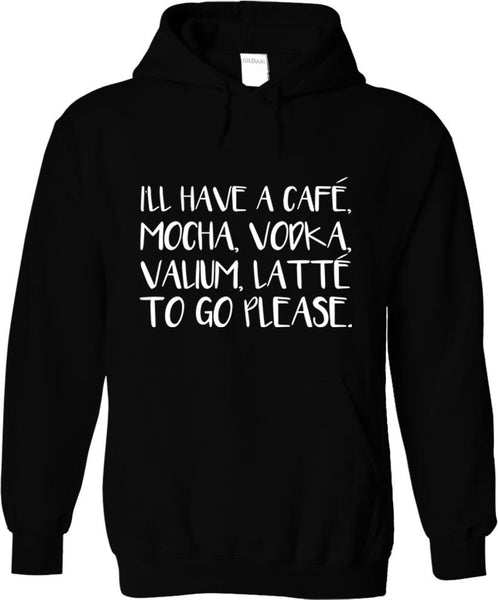 I'll Have A Cafe Mocha Vodka Valium Latte To Go Please