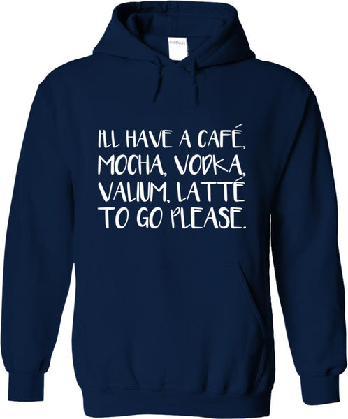 I'll Have A Cafe Mocha Vodka Valium Latte To Go Please
