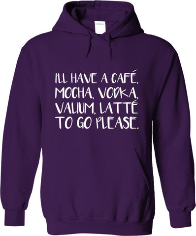 I'll Have A Cafe Mocha Vodka Valium Latte To Go Please
