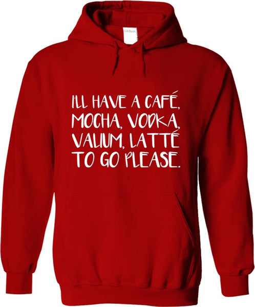 I'll Have A Cafe Mocha Vodka Valium Latte To Go Please