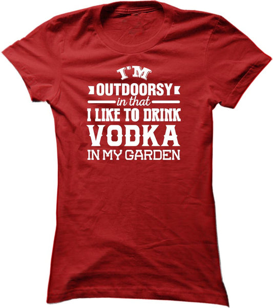 I'm Outdoorsy In That I Like To Drink Vodka