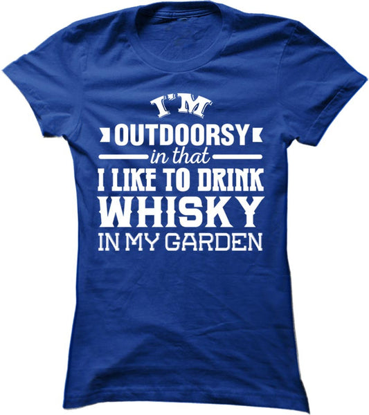 I'm Outdoorsy In That I Like To Drink Whisky