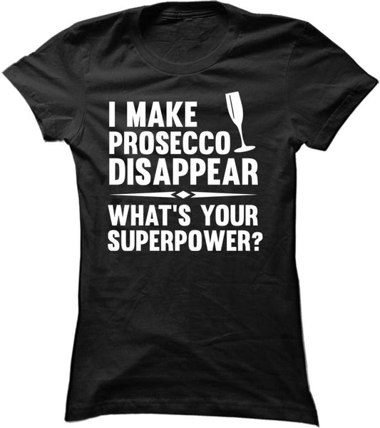 I Make Prosecco Disappear What's Your Superpower