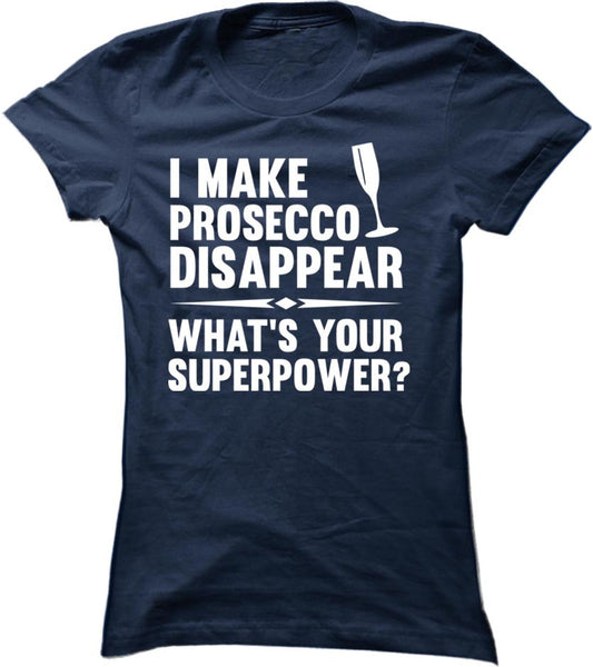 I Make Prosecco Disappear What's Your Superpower