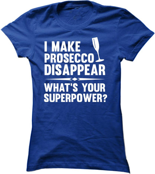 I Make Prosecco Disappear What's Your Superpower
