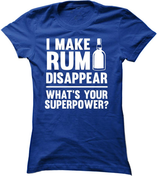 I Make Rum Disappear What's Your Superpower