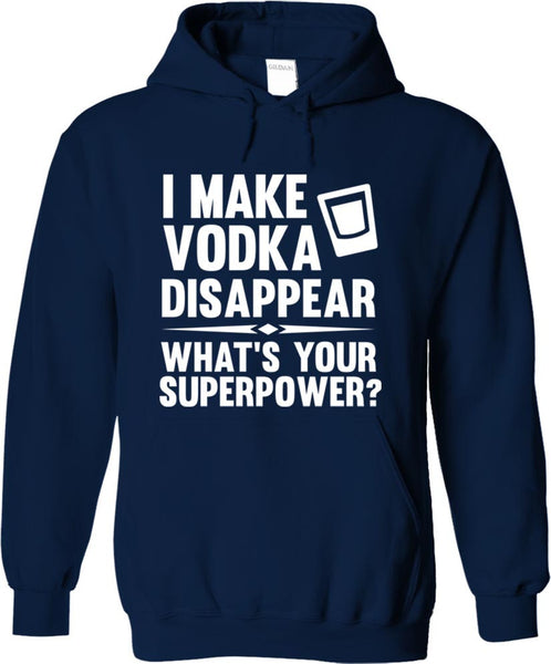 I Make Vodka Disappear What's Your Superpower
