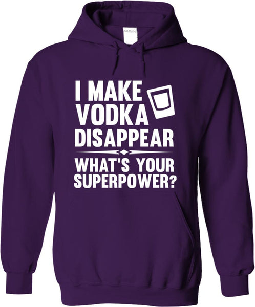 I Make Vodka Disappear What's Your Superpower