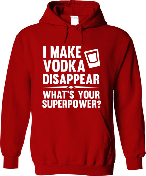 I Make Vodka Disappear What's Your Superpower