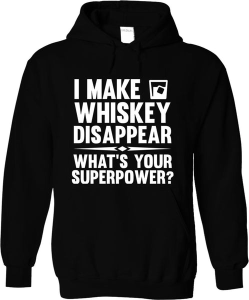 I Make Whiskey Disappear What's Your Superpower