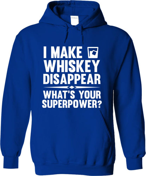 I Make Whiskey Disappear What's Your Superpower