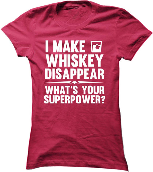 I Make Whiskey Disappear What's Your Superpower