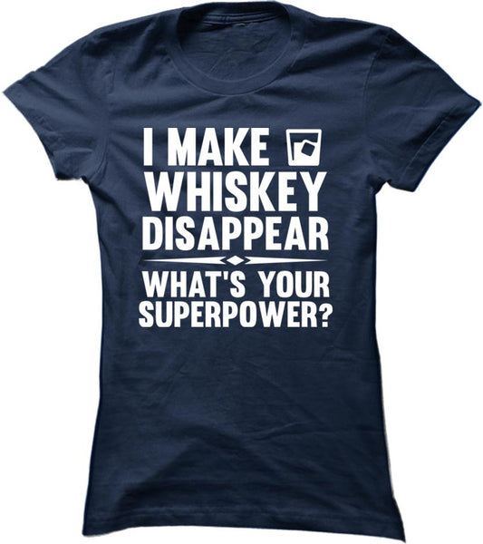I Make Whiskey Disappear What's Your Superpower