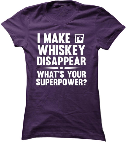 I Make Whiskey Disappear What's Your Superpower