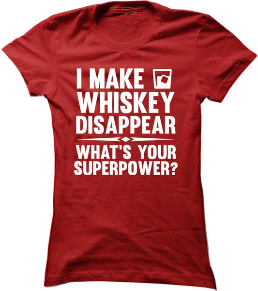 I Make Whiskey Disappear What's Your Superpower