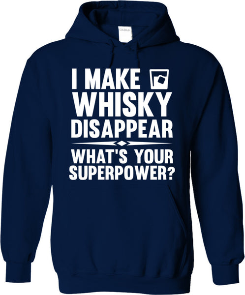 I Make Whisky Disappear What's Your Superpower