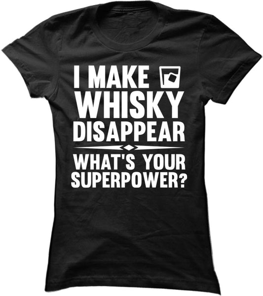 I Make Whisky Disappear What's Your Superpower
