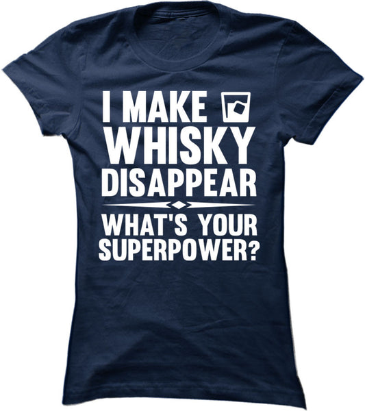 I Make Whisky Disappear What's Your Superpower