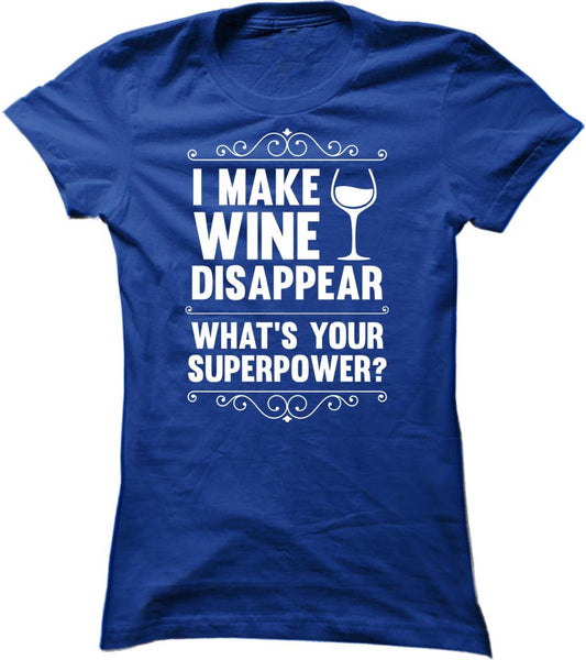 I Make Wine Disappear What's Your Superpower