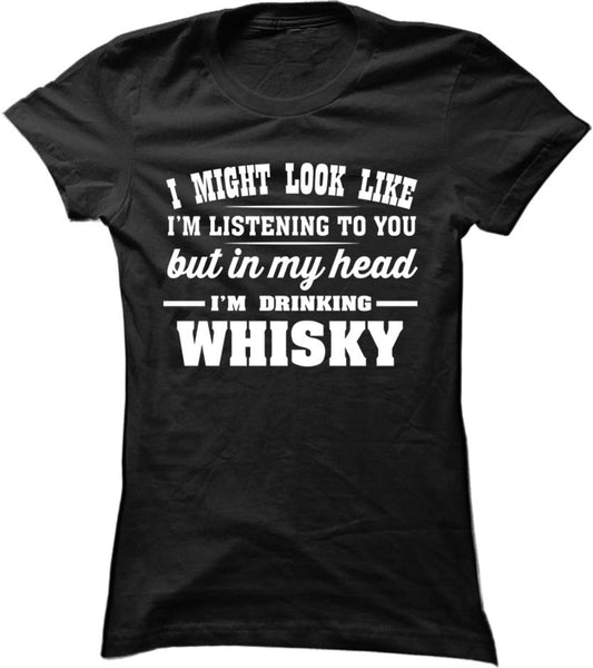 I Might Look Like I'm Listening - Whisky