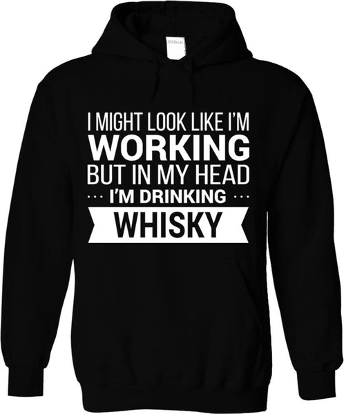 I Might Look Like I'm Working - Whisky