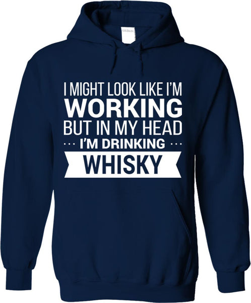 I Might Look Like I'm Working - Whisky