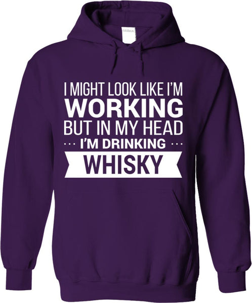 I Might Look Like I'm Working - Whisky