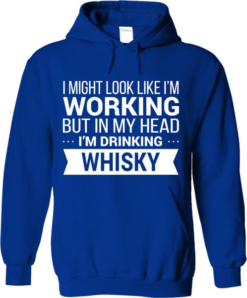 I Might Look Like I'm Working - Whisky