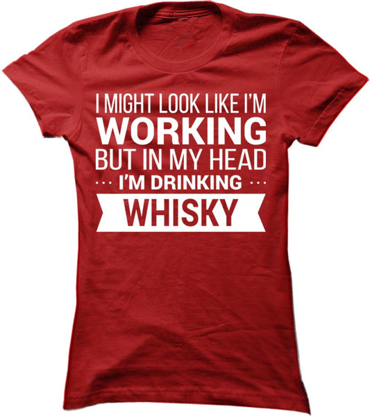 I Might Look Like I'm Working - Whisky