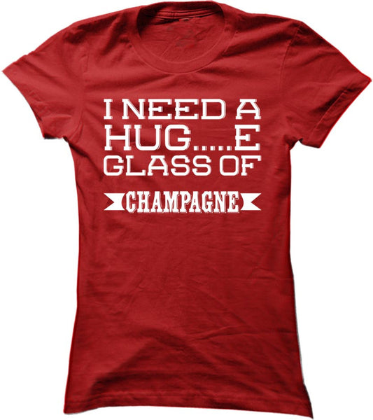 I Need A Huge Glass Of Champagne