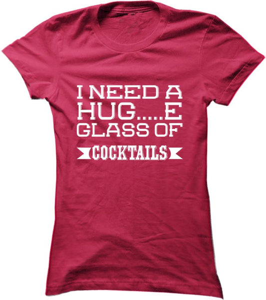 I Need A Huge Glass Of Cocktails