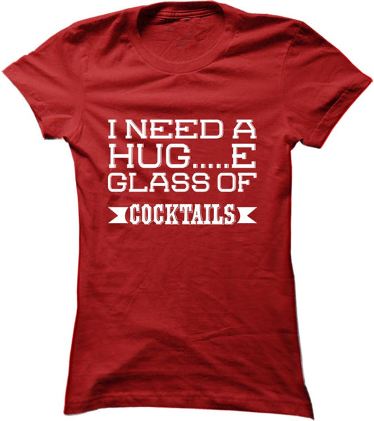 I Need A Huge Glass Of Cocktails