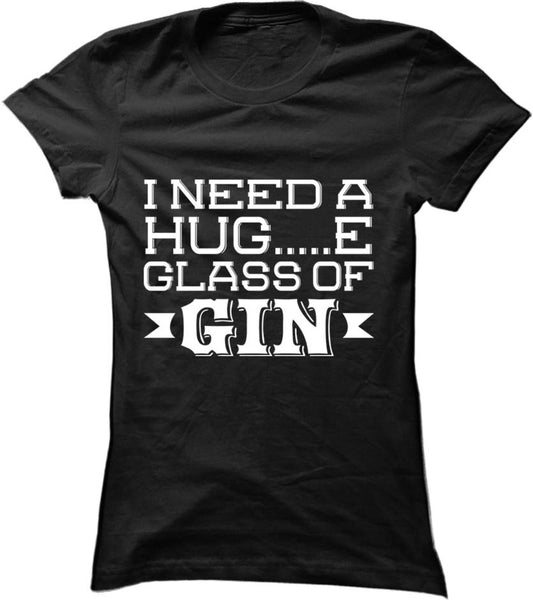 I Need A Huge Glass Of Gin