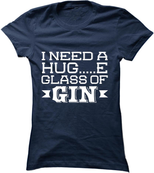 I Need A Huge Glass Of Gin