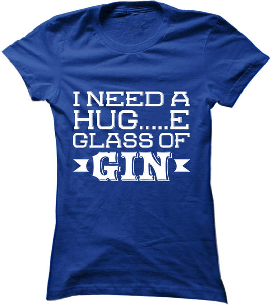 I Need A Huge Glass Of Gin