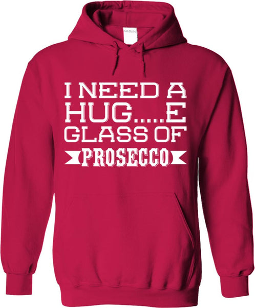 I Need A Huge Glass Of Prosecco