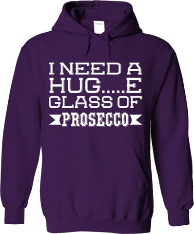 I Need A Huge Glass Of Prosecco