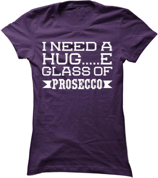 I Need A Huge Glass Of Prosecco